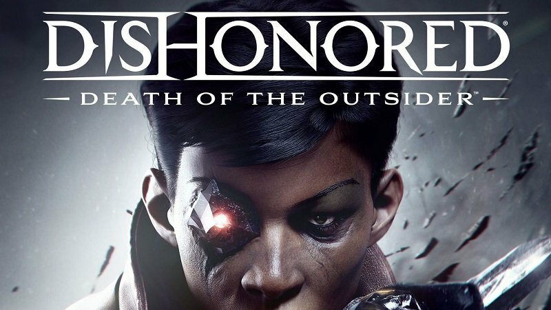Обзор Dishonored: Death Of The Outsider
